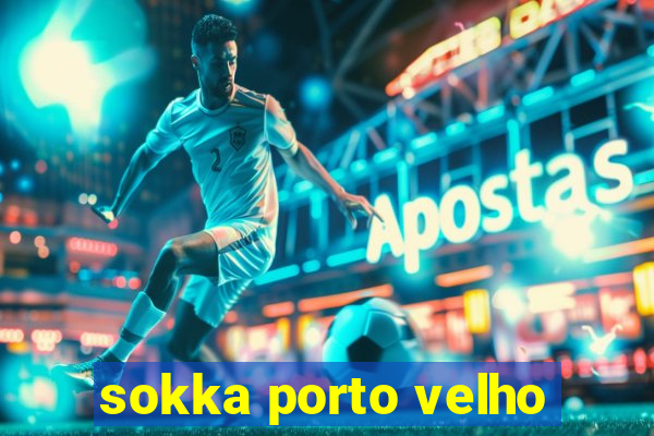 sokka porto velho